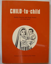 CHILD-to-Child by Aarons, Audrey and Hawes, Hugh with Juliet Gayton - 1979