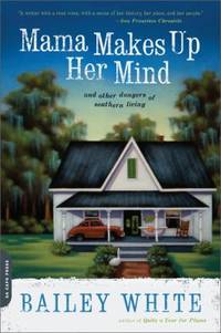 image of Mama Makes up Her Mind : And Other Dangers of Southern Living