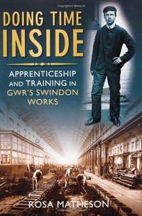 Doing Time Inside: Apprenticeship and Training in GWR's Swindon Works