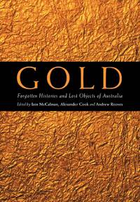 Gold: Forgotten Histories and Lost Objects of Australia