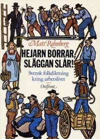 Hejarn borrar, släggan slår! Svensk folkdiktning…