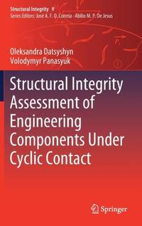 Structural Integrity Assessment of Engineering Components Under Cyclic Contact