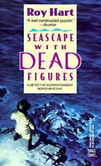Seascape with Dead Figures : A Detective Superintendent Roper Mystery