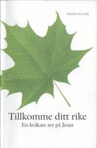 Tillkomme ditt rike En kväkare ser på Jesus.