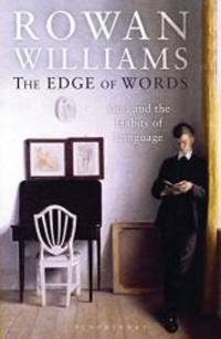 The Edge of Words: God and the Habits of Language by Rowan Williams - 2014-06-03