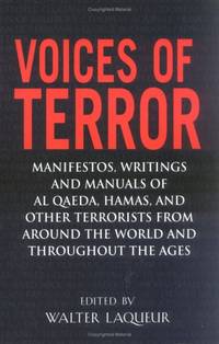Voices of Terror: Manifestos, Writings and Manuals of Al Qaeda, Hamas, and other Terrorists from...