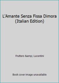 L'Amante Senza Fissa Dimora (Italian Edition)