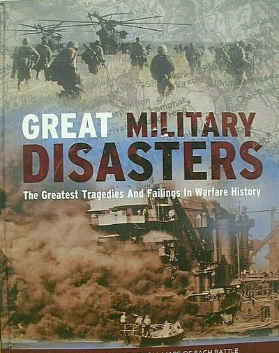 Great Military Disasters. The greatest tragedies…