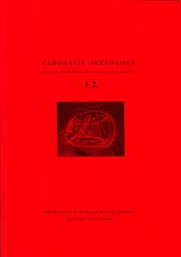 Laborativ arkeologi. Journal of Nordic Archaeological Science. Vol. 12.