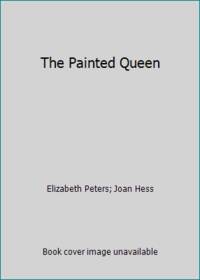 The Painted Queen : An Amelia Peabody Novel of Suspense