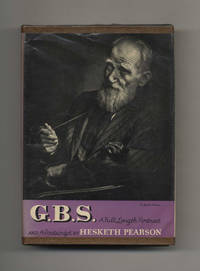 G. B. S. : a Full Length Portrait and Postscript