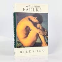 Birdsong by Sebastian Faulks - First - 1993 - from Fine Book Cellar Limited ABA ILAB PBFA (SKU: 1476183139053)