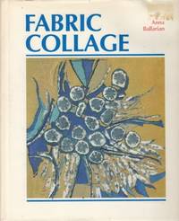 FABRIC COLLAGE by Anna BALLARIAN - 1976 - from Hard-to-Find Needlework Books (SKU: 365)