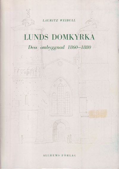 Lunds domkyrka. Dess ombyggnad 1860-1880. [Utg.…