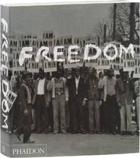 Freedom; A Photographic History of The African American Struggle